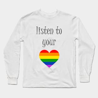 Listen to your heart Pride Long Sleeve T-Shirt